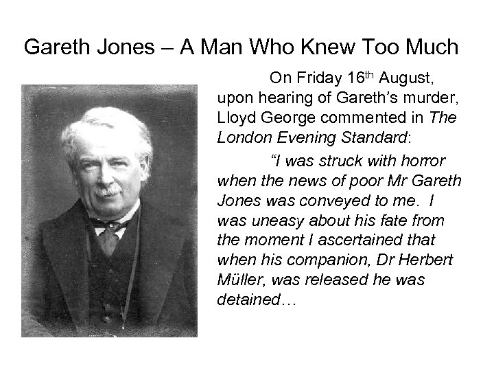 Gareth Jones – A Man Who Knew Too Much On Friday 16 th August,
