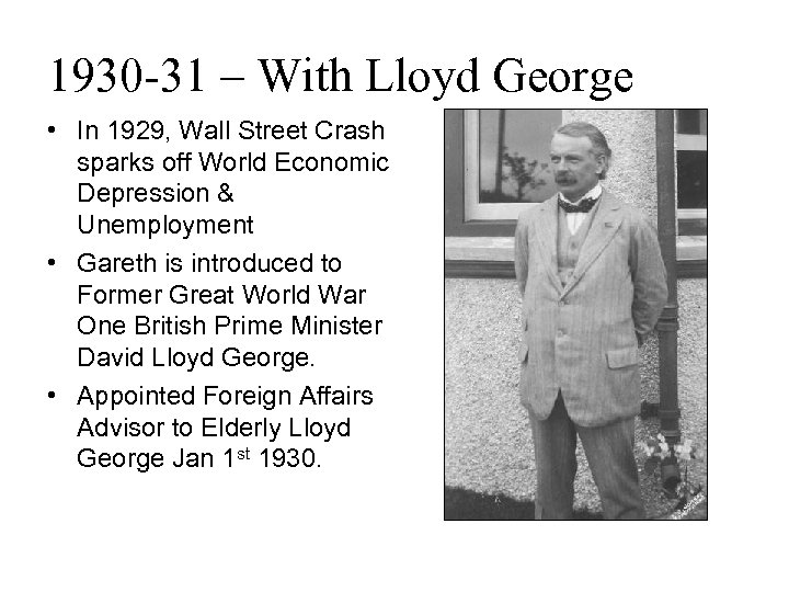 1930 -31 – With Lloyd George • In 1929, Wall Street Crash sparks off