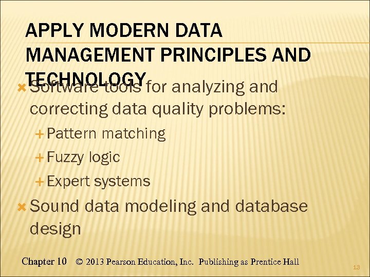 APPLY MODERN DATA MANAGEMENT PRINCIPLES AND TECHNOLOGYfor analyzing and Software tools correcting data quality