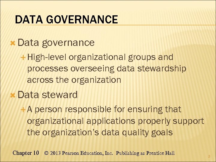 DATA GOVERNANCE Data governance High-level organizational groups and processes overseeing data stewardship across the