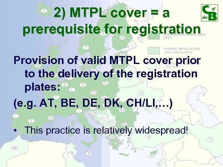 2) MTPL cover = a prerequisite for registration Provision of valid MTPL cover prior