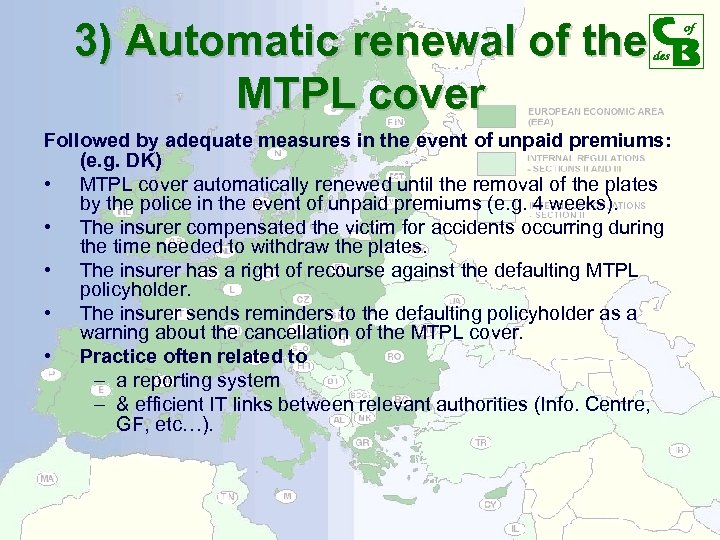 3) Automatic renewal of the MTPL cover Followed by adequate measures in the event