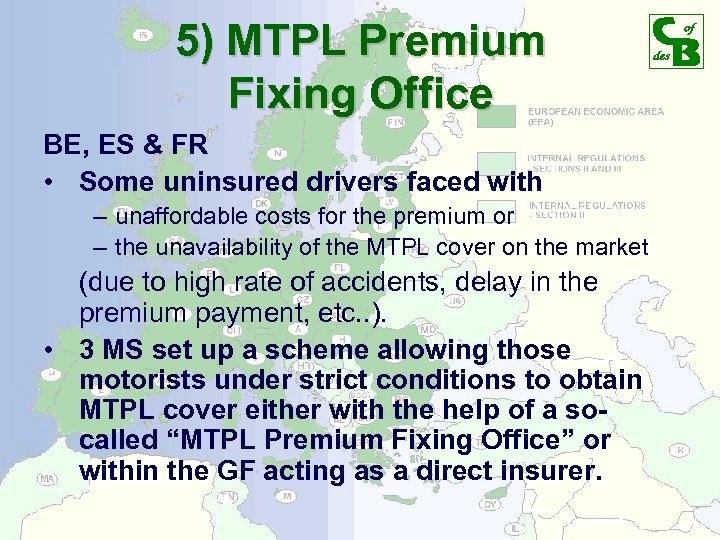 5) MTPL Premium Fixing Office BE, ES & FR • Some uninsured drivers faced