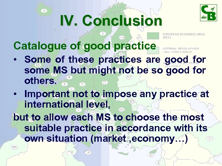 IV. Conclusion Catalogue of good practice • Some of these practices are good for