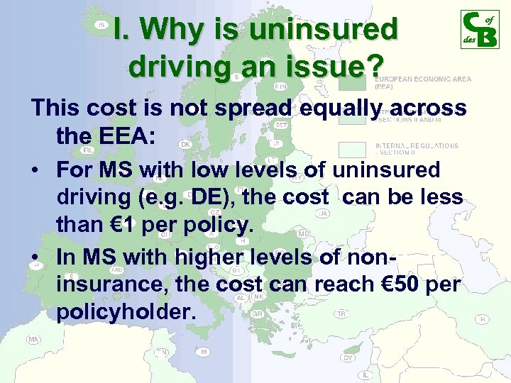 I. Why is uninsured driving an issue? This cost is not spread equally across
