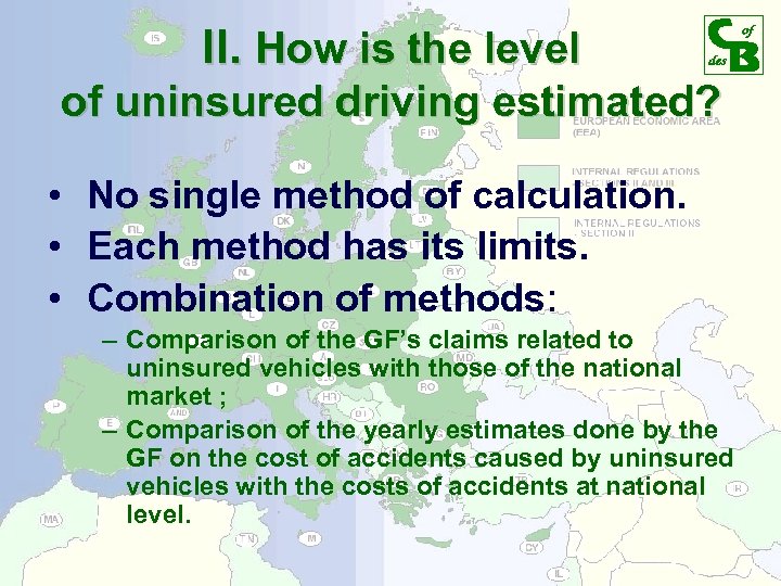 II. How is the level of uninsured driving estimated? • No single method of