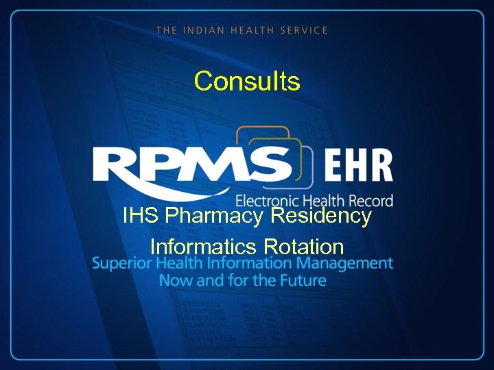 Consults IHS Pharmacy Residency Informatics Rotation 