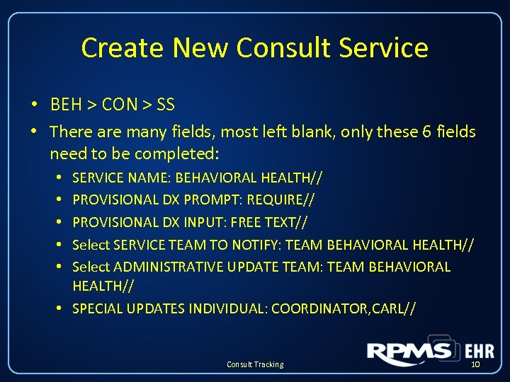 Create New Consult Service • BEH > CON > SS • There are many