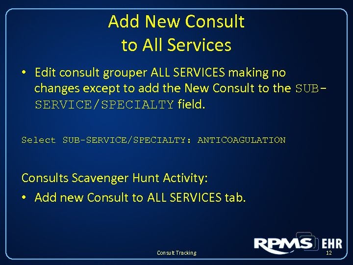 Add New Consult to All Services • Edit consult grouper ALL SERVICES making no