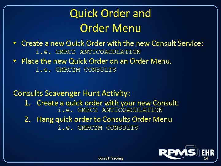 Quick Order and Order Menu • Create a new Quick Order with the new