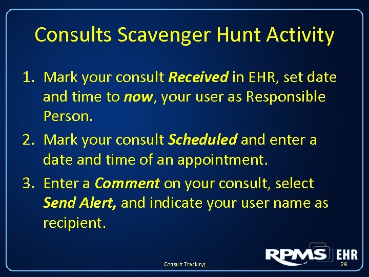 Consults Scavenger Hunt Activity 1. Mark your consult Received in EHR, set date and