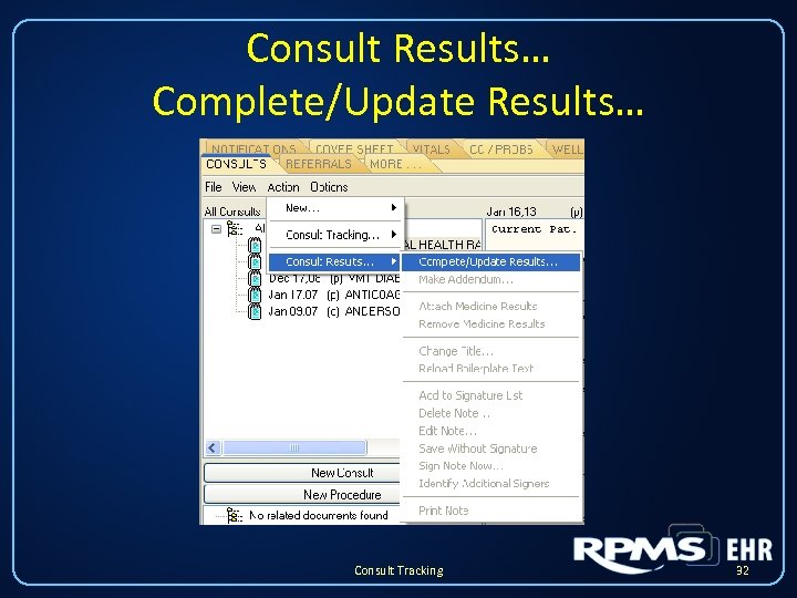 Consult Results… Complete/Update Results… Consult Tracking 32 