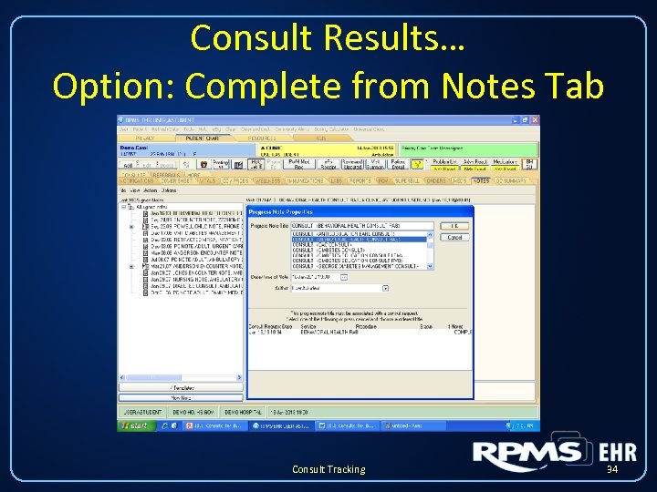 Consult Results… Option: Complete from Notes Tab Consult Tracking 34 