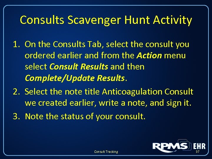 Consults Scavenger Hunt Activity 1. On the Consults Tab, select the consult you ordered