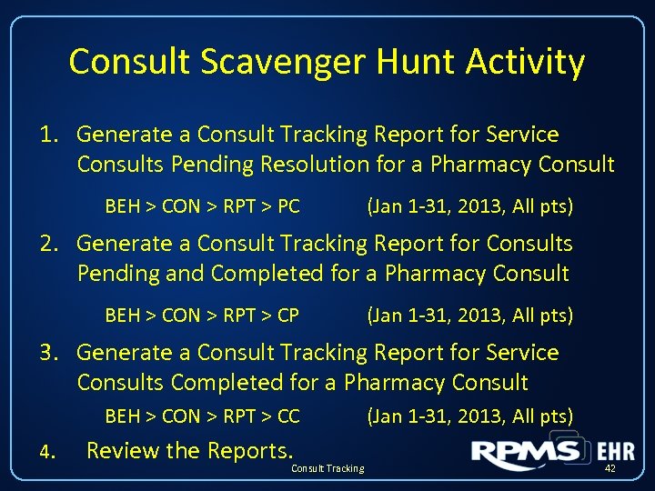 Consult Scavenger Hunt Activity 1. Generate a Consult Tracking Report for Service Consults Pending