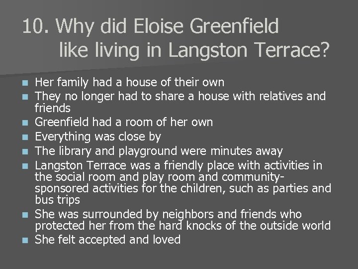 10. Why did Eloise Greenfield like living in Langston Terrace? n n n n