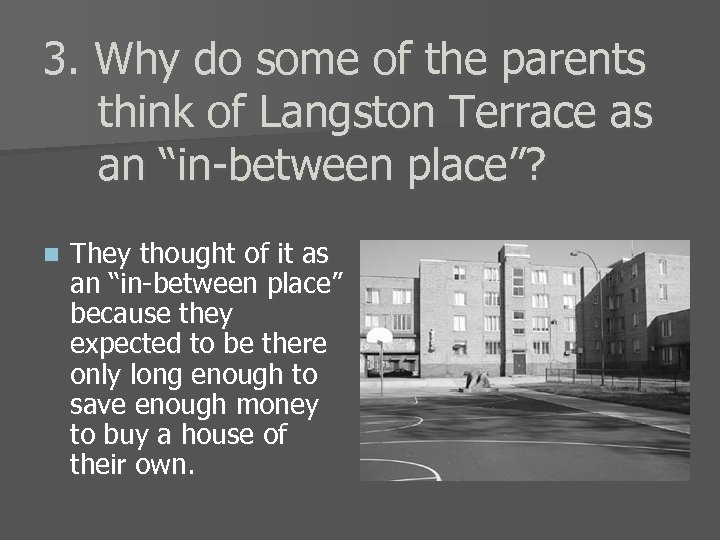 3. Why do some of the parents think of Langston Terrace as an “in-between