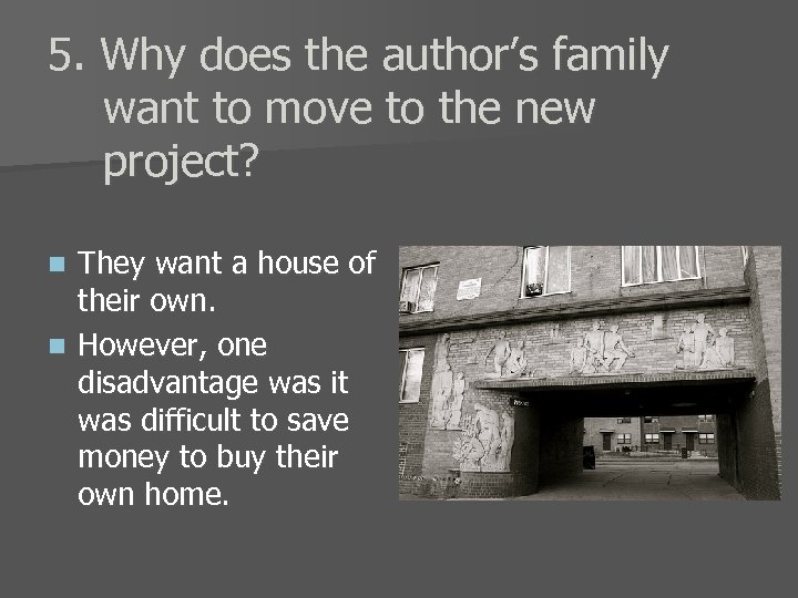 5. Why does the author’s family want to move to the new project? They