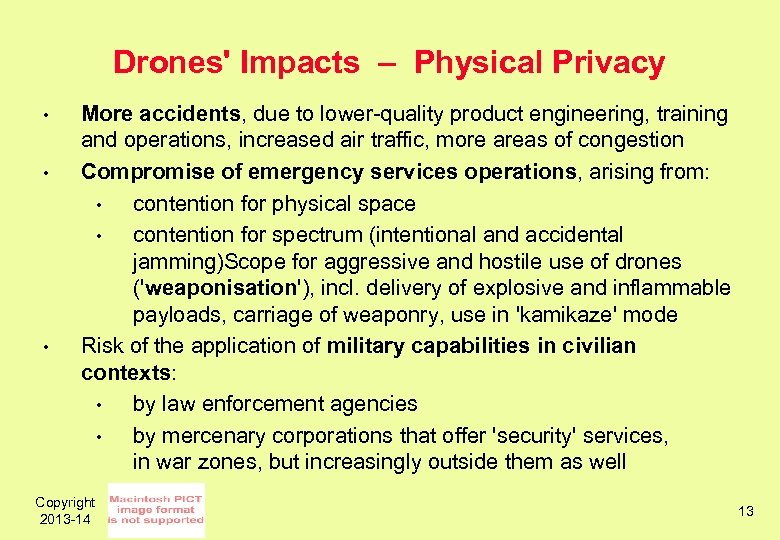 Drones' Impacts – Physical Privacy • • • More accidents, due to lower-quality product