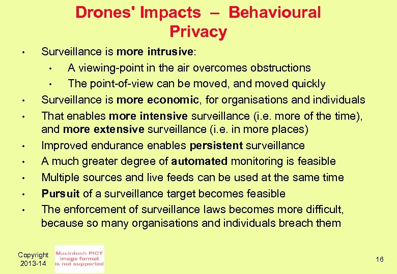 Drones' Impacts – Behavioural Privacy • • Surveillance is more intrusive: • A viewing-point