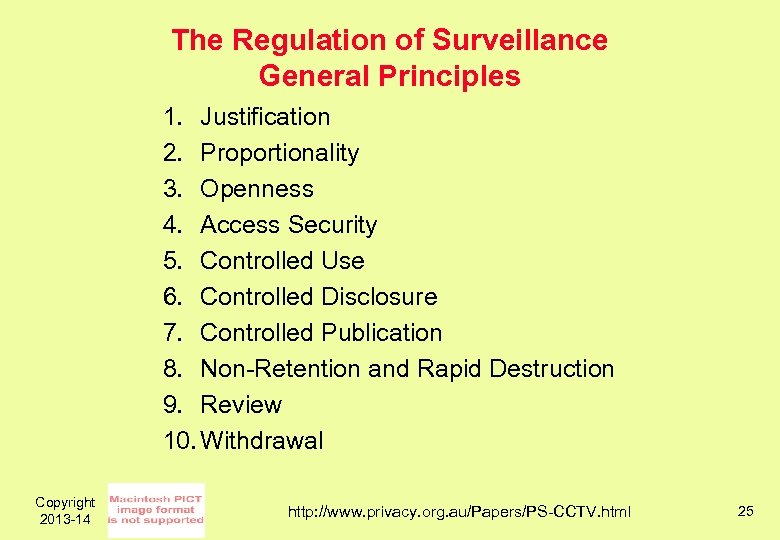 The Regulation of Surveillance General Principles 1. Justification 2. Proportionality 3. Openness 4. Access