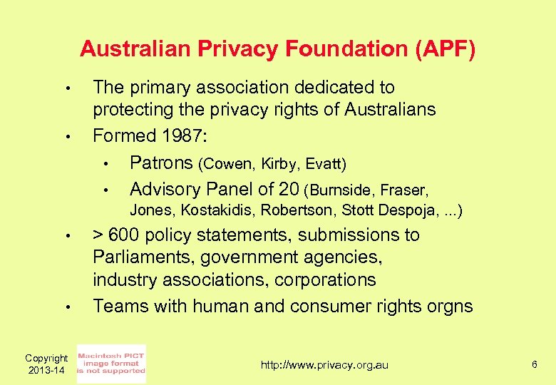 Australian Privacy Foundation (APF) • • The primary association dedicated to protecting the privacy