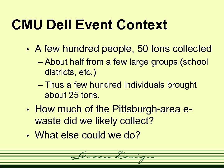 CMU Dell Event Context • A few hundred people, 50 tons collected – About