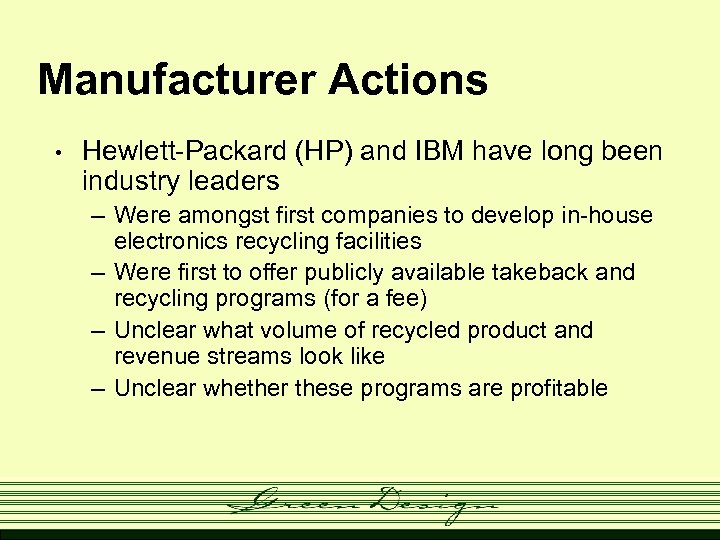 Manufacturer Actions • Hewlett-Packard (HP) and IBM have long been industry leaders – Were