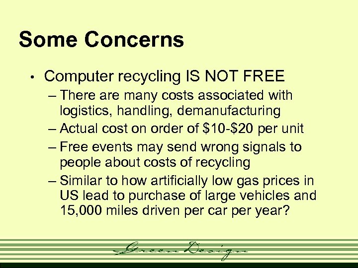 Some Concerns • Computer recycling IS NOT FREE – There are many costs associated