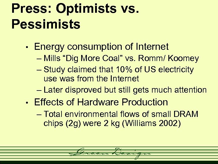 Press: Optimists vs. Pessimists • Energy consumption of Internet – Mills “Dig More Coal”