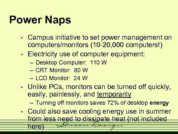 Power Naps • • Campus initiative to set power management on computers/monitors (10 -20,