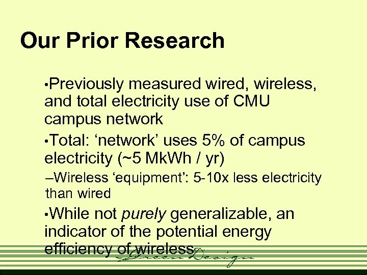 Our Prior Research • Previously measured wired, wireless, and total electricity use of CMU