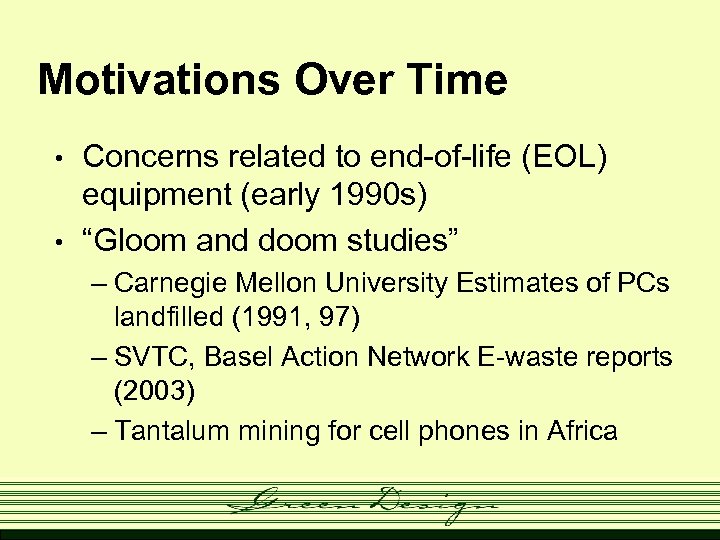 Motivations Over Time • • Concerns related to end-of-life (EOL) equipment (early 1990 s)