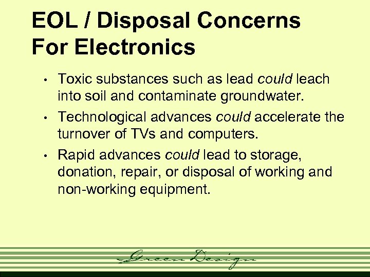 EOL / Disposal Concerns For Electronics • • • Toxic substances such as lead