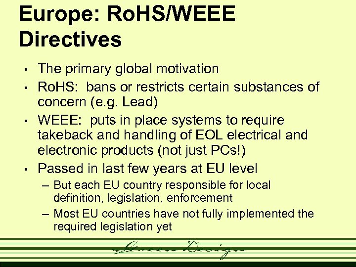 Europe: Ro. HS/WEEE Directives • • The primary global motivation Ro. HS: bans or