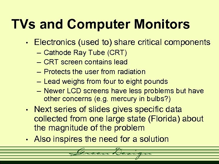 TVs and Computer Monitors • Electronics (used to) share critical components – – –