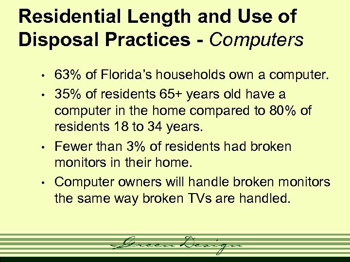 Residential Length and Use of Disposal Practices - Computers • • 63% of Florida’s