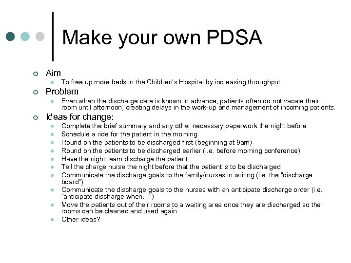 Make your own PDSA ¢ Aim l ¢ Problem l ¢ To free up