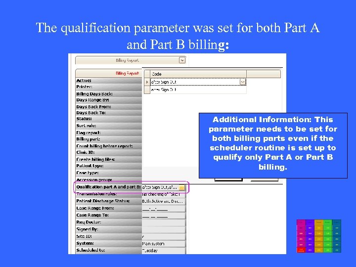 The qualification parameter was set for both Part A and Part B billing: Additional