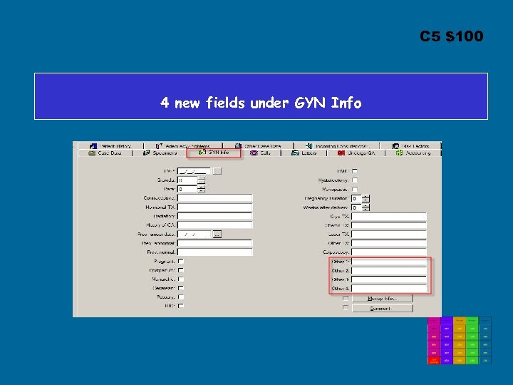 C 5 $100 4 new fields under GYN Info 