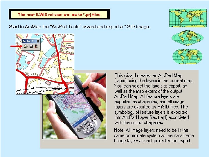 The next ILWIS release can make file-2 Alternative option to make a *. prj