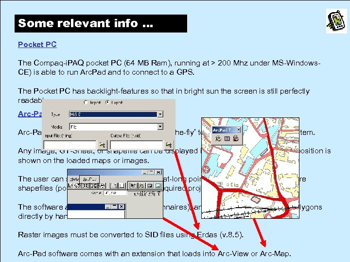 Some relevant info … Pocket PC The Compaq-i. PAQ pocket PC (64 MB Ram),