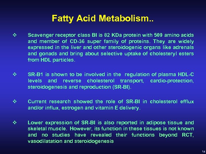 Fatty Acid Metabolism. . v Scavenger receptor class BI is 82 KDa protein with