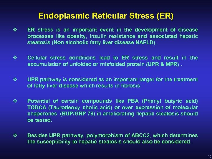 Endoplasmic Reticular Stress (ER) v ER stress is an important event in the development
