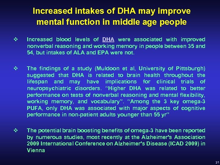 Increased intakes of DHA may improve mental function in middle age people v Increased