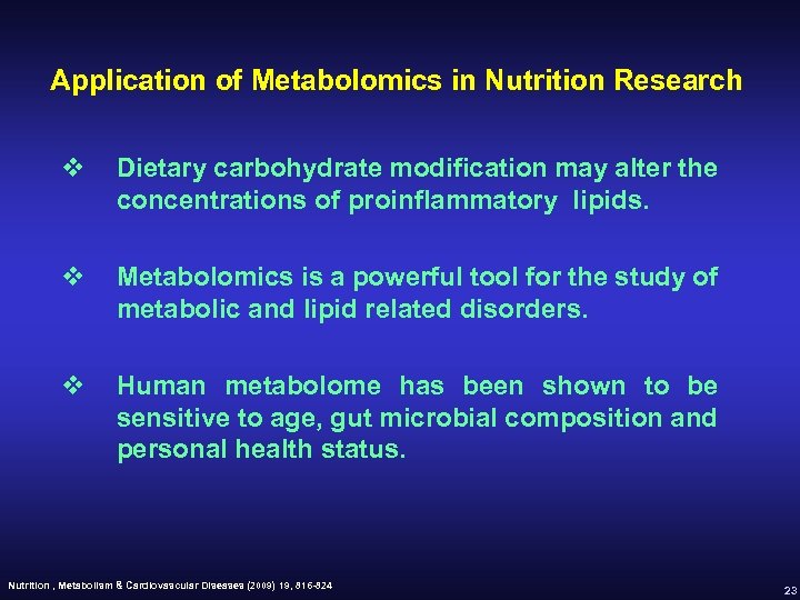 Application of Metabolomics in Nutrition Research v Dietary carbohydrate modification may alter the concentrations