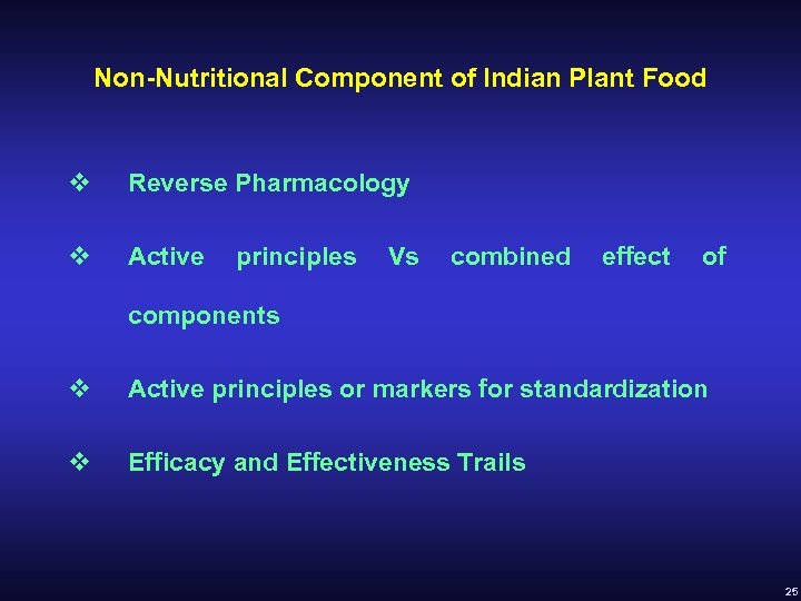 Non-Nutritional Component of Indian Plant Food v Reverse Pharmacology v Active principles Vs combined