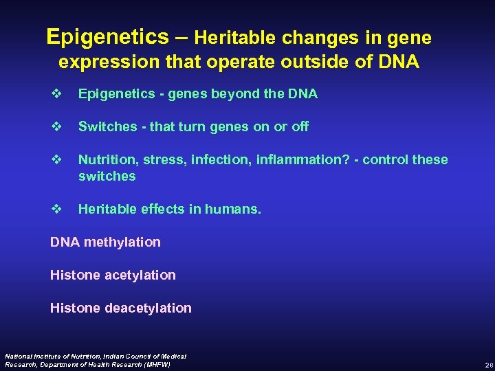 Epigenetics – Heritable changes in gene expression that operate outside of DNA v Epigenetics