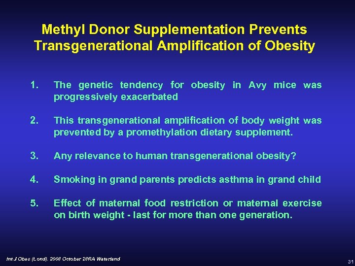 Methyl Donor Supplementation Prevents Transgenerational Amplification of Obesity 1. The genetic tendency for obesity