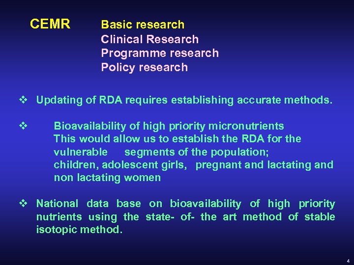CEMR Basic research Clinical Research Programme research Policy research v Updating of RDA requires